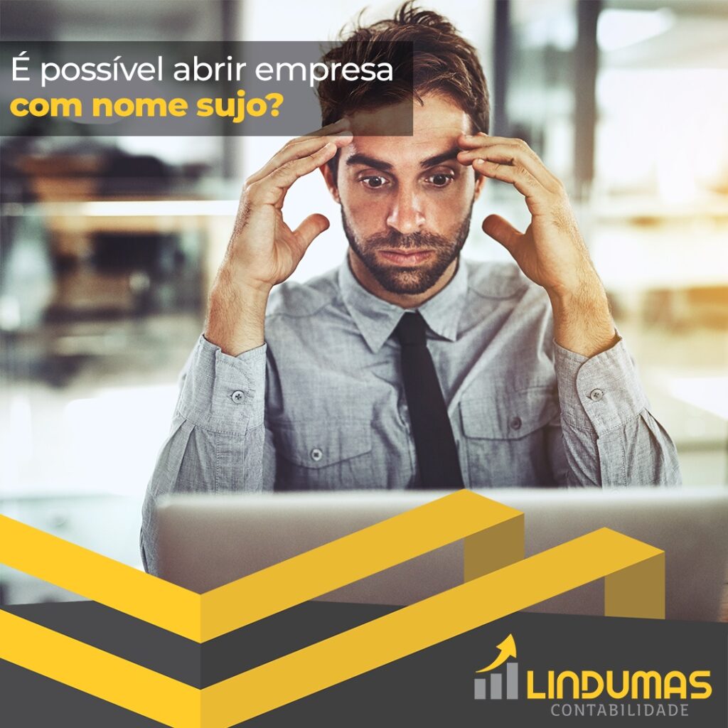 É possível abrir uma empresa com nome sujo?