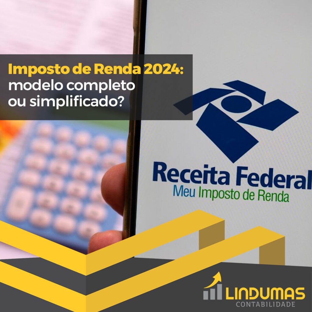 Imposto de Renda 2024: modelo completo ou simplificado?